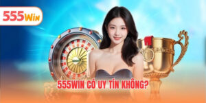 555WIN có uy tín